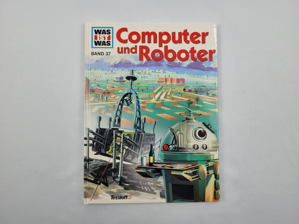Was ist was Band 37 Computer und Roboter